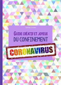 Guide créatif et joyeux du confinement Coronavirus - Leconte Pascale