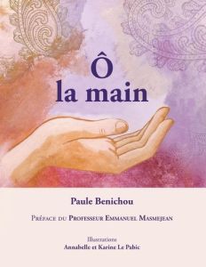 O la main - Benichou Paule