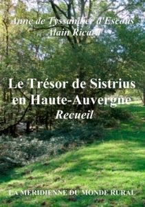 Le trésor de Sistrius en Haute-Auvergne. Recueil - Tyssandier d'Escous Anne de - Ricard Alain