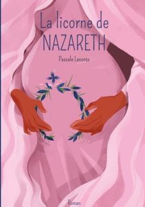 La licorne de Nazareth Tome 1 : Maryam - Leconte Pascale