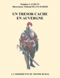 Un trésor caché en Auvergne - Laurent Delphine