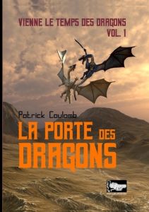 Vienne le temps des dragons Tome 1 : La porte des dragons - Coulomb Patrick