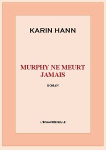 Murphy ne meurt jamais - Hann Karin
