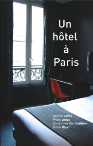 Un hôtel à Paris - Van Cotthem Dominique - Lowie Rosalie - Leduc Fran