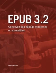 Epub 3.2. Concevez des eBooks modernes et accessibles - Miñana Landry