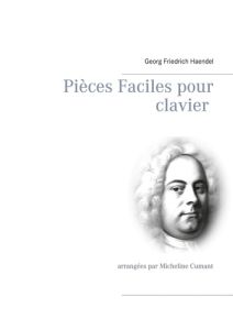 Pièces faciles pour clavier - Haendel Georg-Friedrich - Cumant Micheline