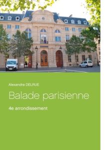Balade parisienne. 4e arrondissement - Delrue Alexandra