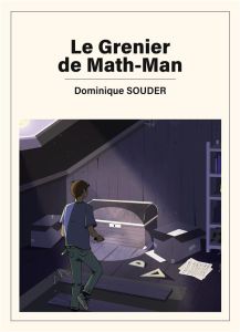 Le grenier de Math-Man - Souder Dominique