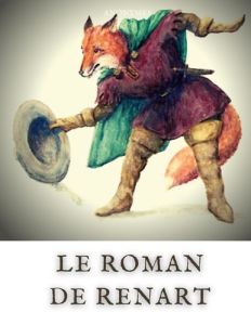 Le Roman de Renart - ANONYMES AUTEURS