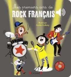 Mes premiers airs de rock français - Guillerey Aurélie - Dauthier Luce - Lombard Gilles