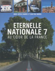 Eternelle Nationale 7. Au coeur de la France - Chabres Marie-Sophie - Naddeo Jean-Paul