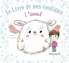 Le livre de mes émotions : L'amour - Couturier Stéphanie - Poignonec Maurèen