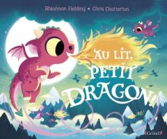 Au lit, petit dragon ! - Fielding Rhiannon - Chatterton Chris - Mouraux Mar
