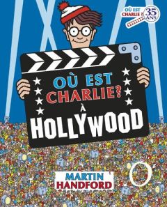 Où est Charlie ? A Hollywood - Handford Martin - Castoriano Jeanne - Capron Tania