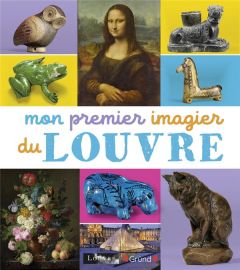 Mon premier imagier du Louvre - MUSEE DU LOUVRE