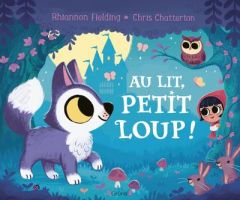 Au lit, petit loup ! - Fielding Rhiannon - Chatterton Chris - Mouraux Mar