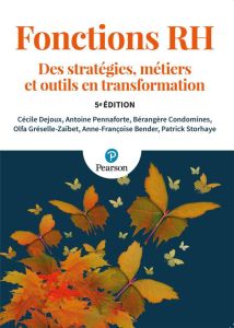 Fonctions RH. Des stratégies, métiers et outils en transformation, 5e édition - Dejoux Cécile - Pennaforte Antoine - Condomines Bé
