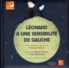 Léonard a une sensibilité de gauche. Avec 1 CD audio - Delerm Vincent - Rebotier Batiste - Rochefort Jean