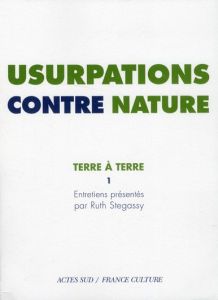 Terre à terre. Tome 1, Usurpations contre nature - Stegassy Ruth - Bresson-Lucas Anne - Bresson Aïté