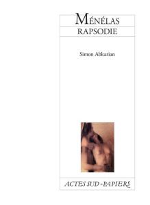 Ménélas Rapsodie - Abkarian Simon