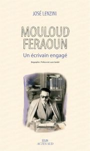 Mouloud Feraoun. Un écrivain engagé - Lenzini José - Gardel Louis