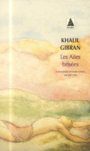 Les ailes brisées - Gibran Khalil - Colin Joël - Hallaq Boutros