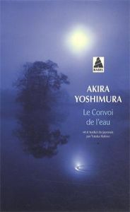 Le convoi de l'eau - Yoshimura Akira - Makino Yutaka