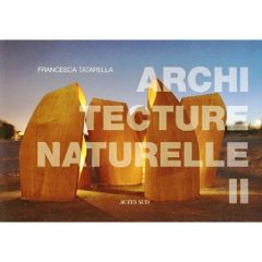 Architecture naturelle. Tome 2 - Tatarella Francesca - Piot Christine