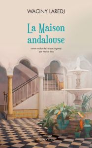 La maison andalouse - Laredj Waciny - Bois Marcel