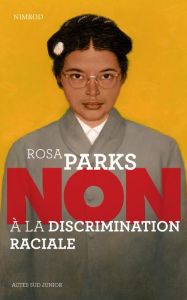 Rosa Parks : "Non à la discrimination raciale" - NIMROD