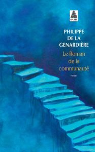 Le roman de la communauté - La Genardière Philippe de