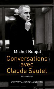 Conversation avec Claude Sautet. 2e édition - Boujut Michel - Sautet Claude - Frémaux Thierry -