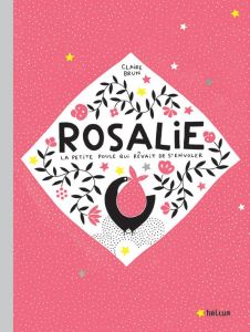Rosalie, la petite poule qui rêvait de s'envoler - Brun Claire