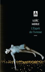L'esprit de l'ivresse - Merle Loïc