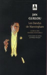 Les dandys de Manningham. Le siècle des grandes aventures Volume 2 - Guillou Jan - Bouquet Philippe
