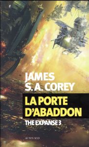 The Expanse Tome 3 : La porte d'Abaddon - Corey James S. A. - Arson Thierry