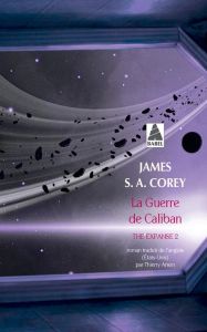 The Expanse Tome 2 : La Guerre de Caliban - Corey James S. A. - Arson Thierry