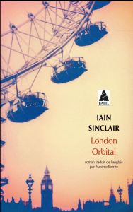 London Orbital - Sinclair Iain - Berrée Maxime - Vasset Philippe