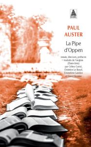 La pipe d'Oppen. Essais, discours, préfaces - Auster Paul - Curiol Céline - Le Boeuf Christine -