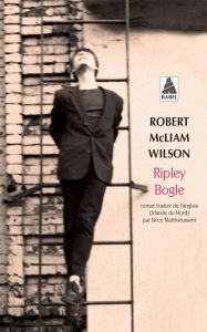 Ripley Bogle - Wilson Robert McLiam - Matthieussent Brice