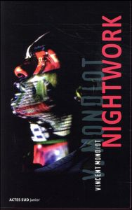 Nightwork - Mondiot Vincent