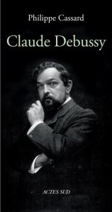 Claude Debussy - Cassard Philippe
