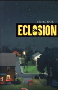 Eclosion - Boone Ezekiel - Orsoni Jérôme