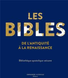 Les Bibles de l'Antiquité à la Renaissance. Bibliothèque apostolique vaticane - Piazzoni Ambrogio M - Manzari Francesca - Guglielm