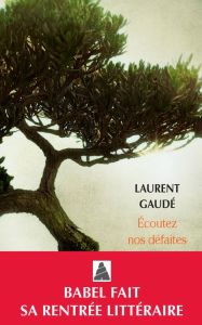 Ecoutez nos défaites - Gaudé Laurent