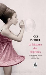 La tristesse des éléphants - Picoult Jodi
