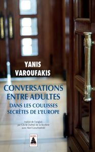 Conversations entre adultes. Dans les coulisses secrètes de l'Europe - Varoufakis Yanis - Dutheil de La Rochère Cécile -