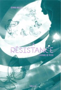 La déclaration Tome 2 : La Résistance. L'histoire de Peter - Malley Gemma - Peronny Nathalie