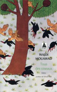 Tous des oiseaux - Mouawad Wajdi - Diaz Sylvain