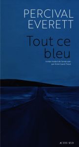 Tout ce bleu - Everett Percival - Tissut Anne-Laure